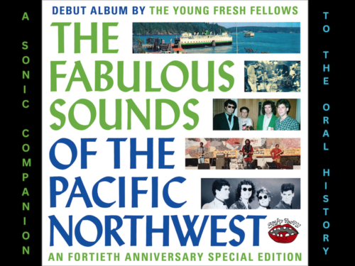 A Sonic Companion to “Fab Sounds: The Early Days of the Young Fresh Fellows”